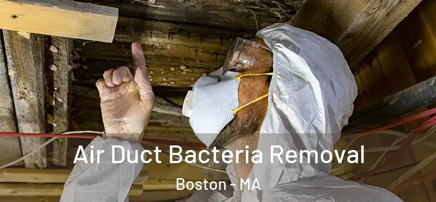 Air Duct Bacteria Removal Boston - MA