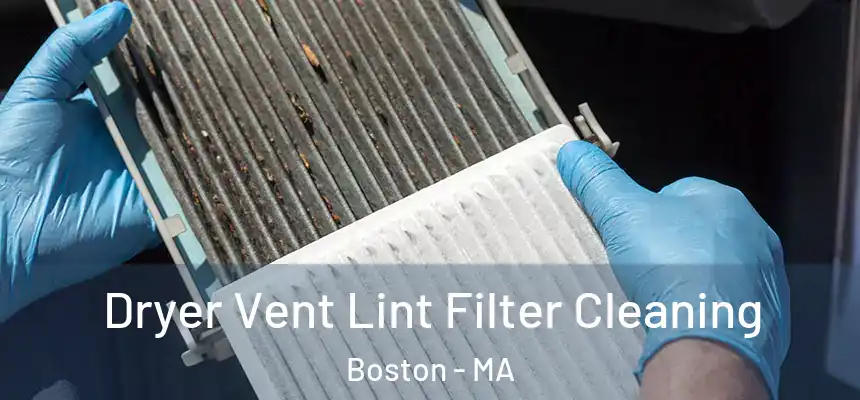 Dryer Vent Lint Filter Cleaning Boston - MA