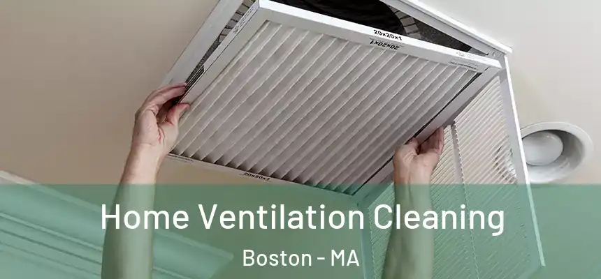 Home Ventilation Cleaning Boston - MA