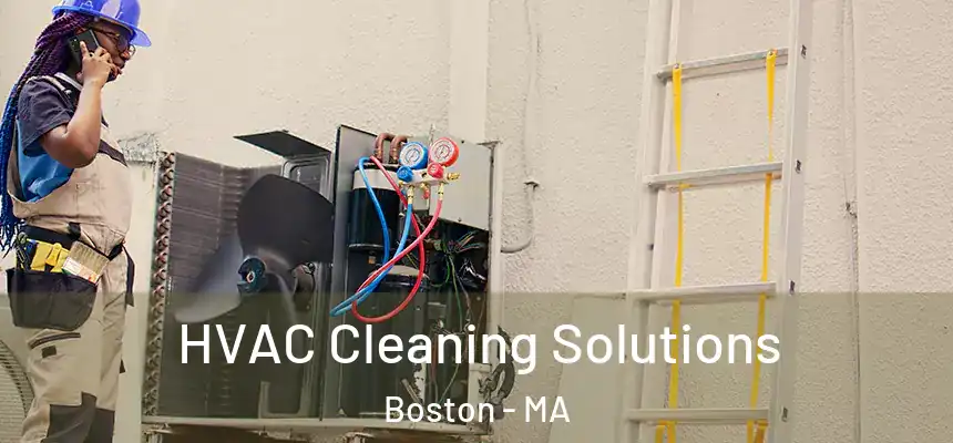 HVAC Cleaning Solutions Boston - MA
