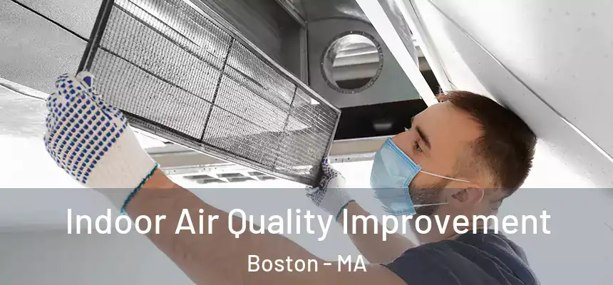 Indoor Air Quality Improvement Boston - MA