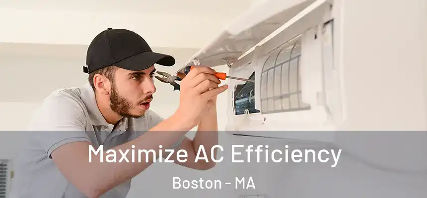 Maximize AC Efficiency Boston - MA