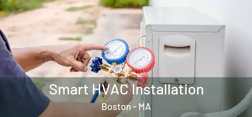 Smart HVAC Installation Boston - MA
